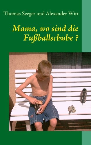 Mama, wo sind die Fußballschuhe ? Personalities