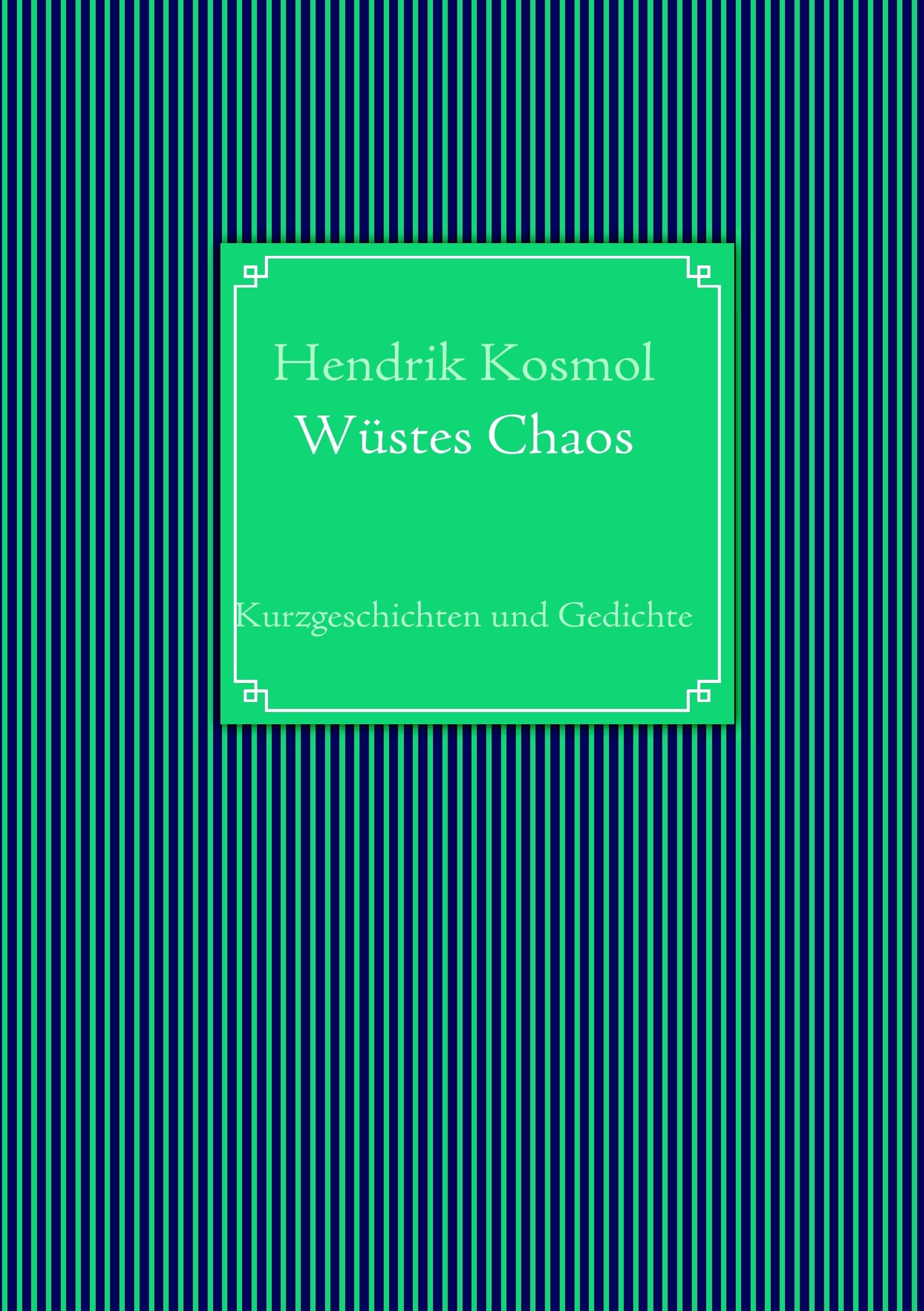 Wüstes Chaos: Kurzgeschichten und Gedichte Contemporary literature