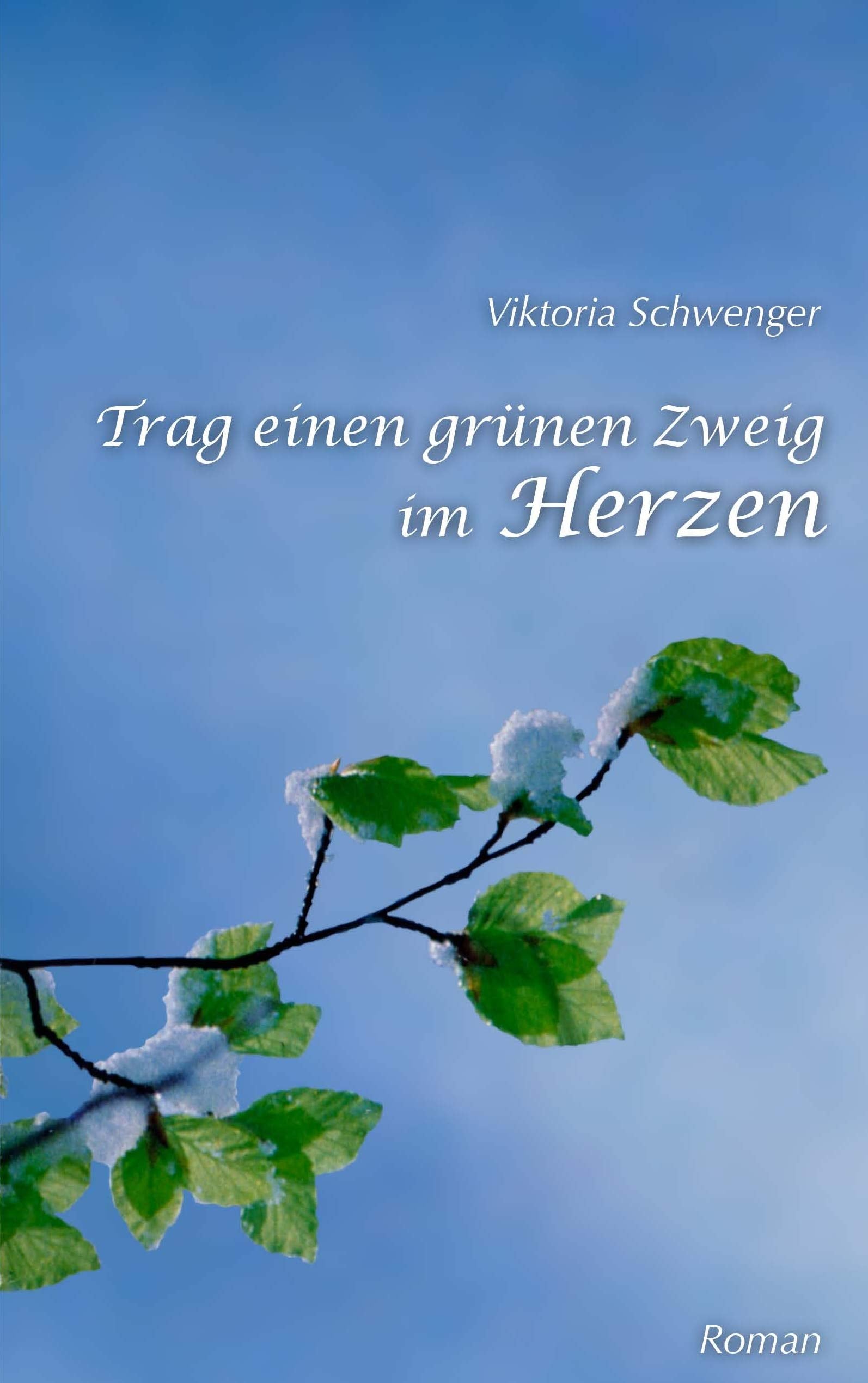 Trag einen grünen Zweig im Herzen... book