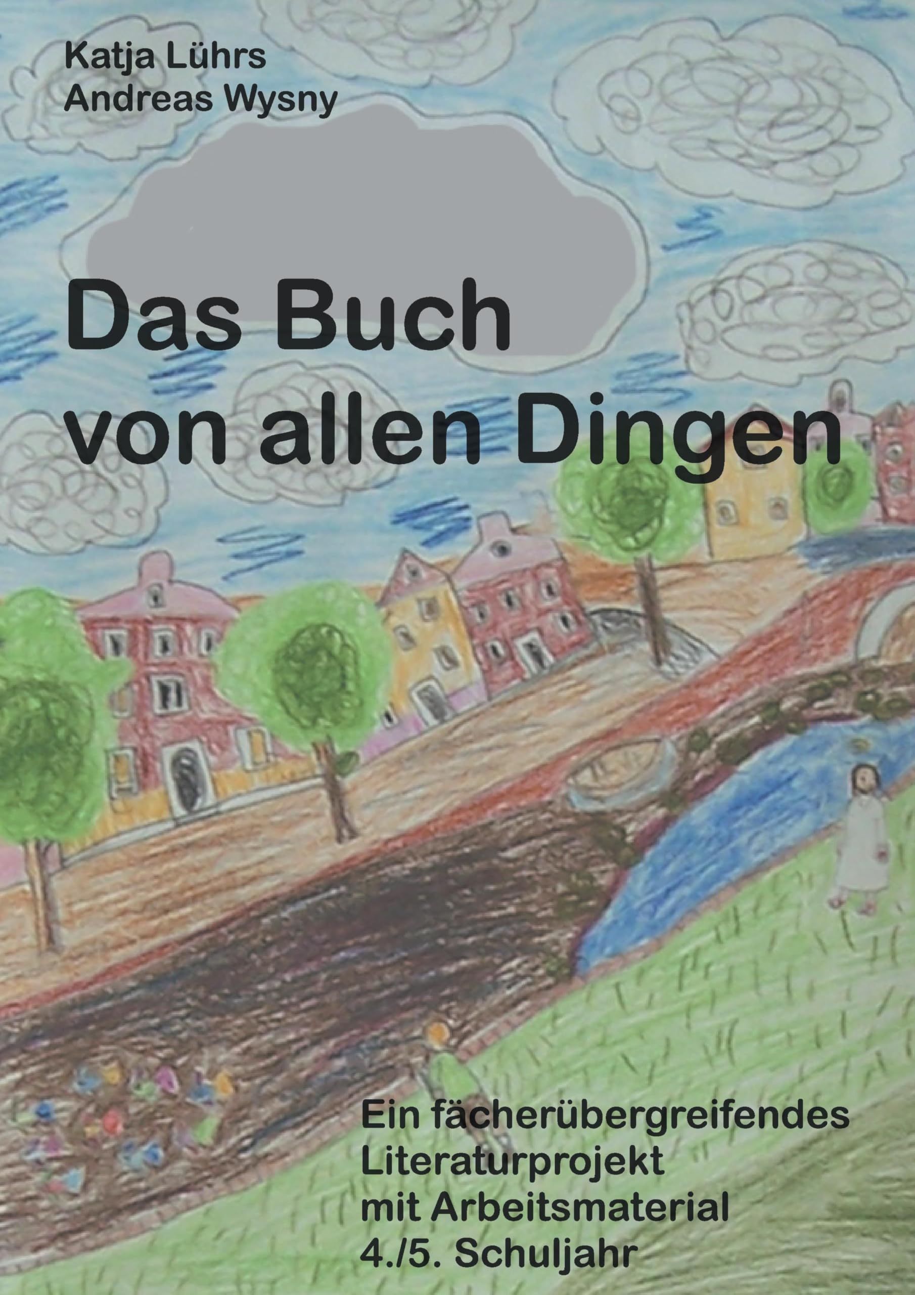 Das Buch von allen Dingen: Ein fächerübergreifendes Literaturprojekt mit Arbeitsmaterial Learning & Reference