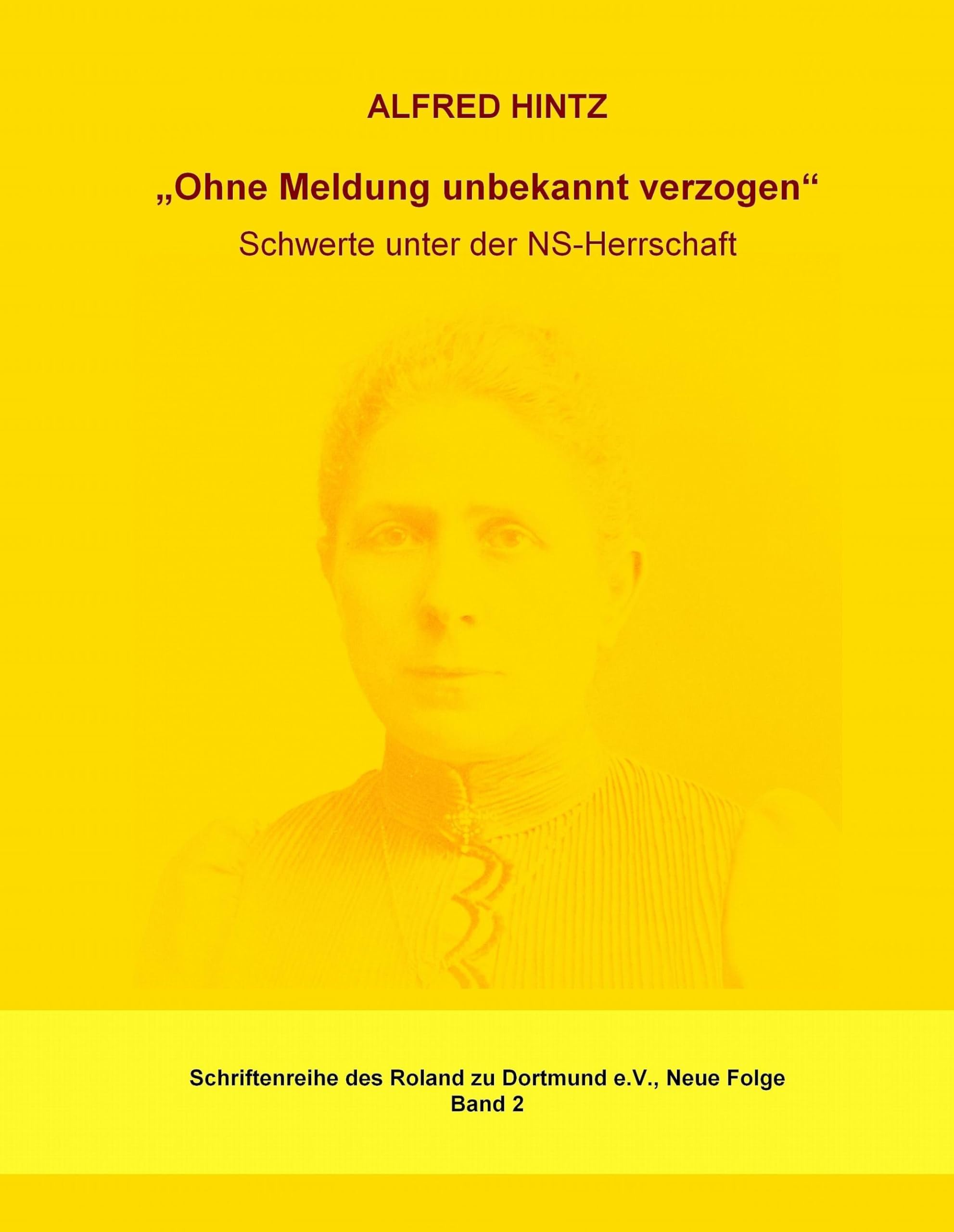 Ohne Meldung unbekannt verzogen: Schwerte unter der NS-Herrschaft Politics & History