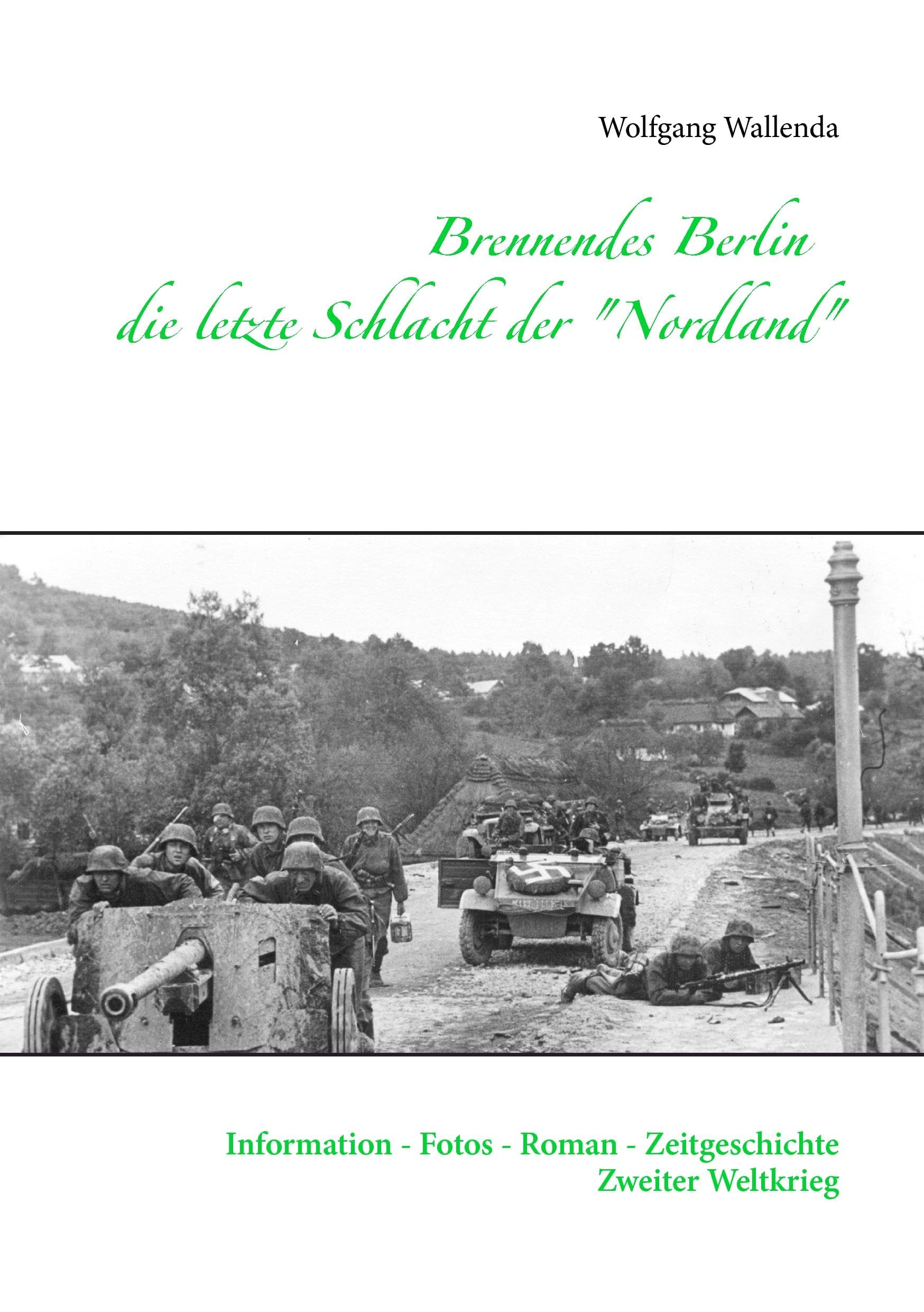 Brennendes Berlin - die letzte Schlacht der "Nordland" Action & Adventure