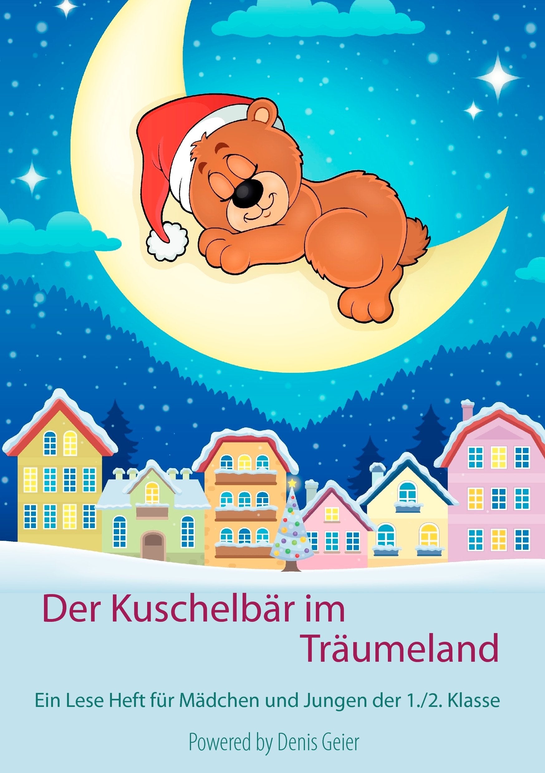 Der Kuschelbär im Träumeland: Ein Lese Heft für Mädchen und Jungen der 1./2. Klasse Novels & Short Stories