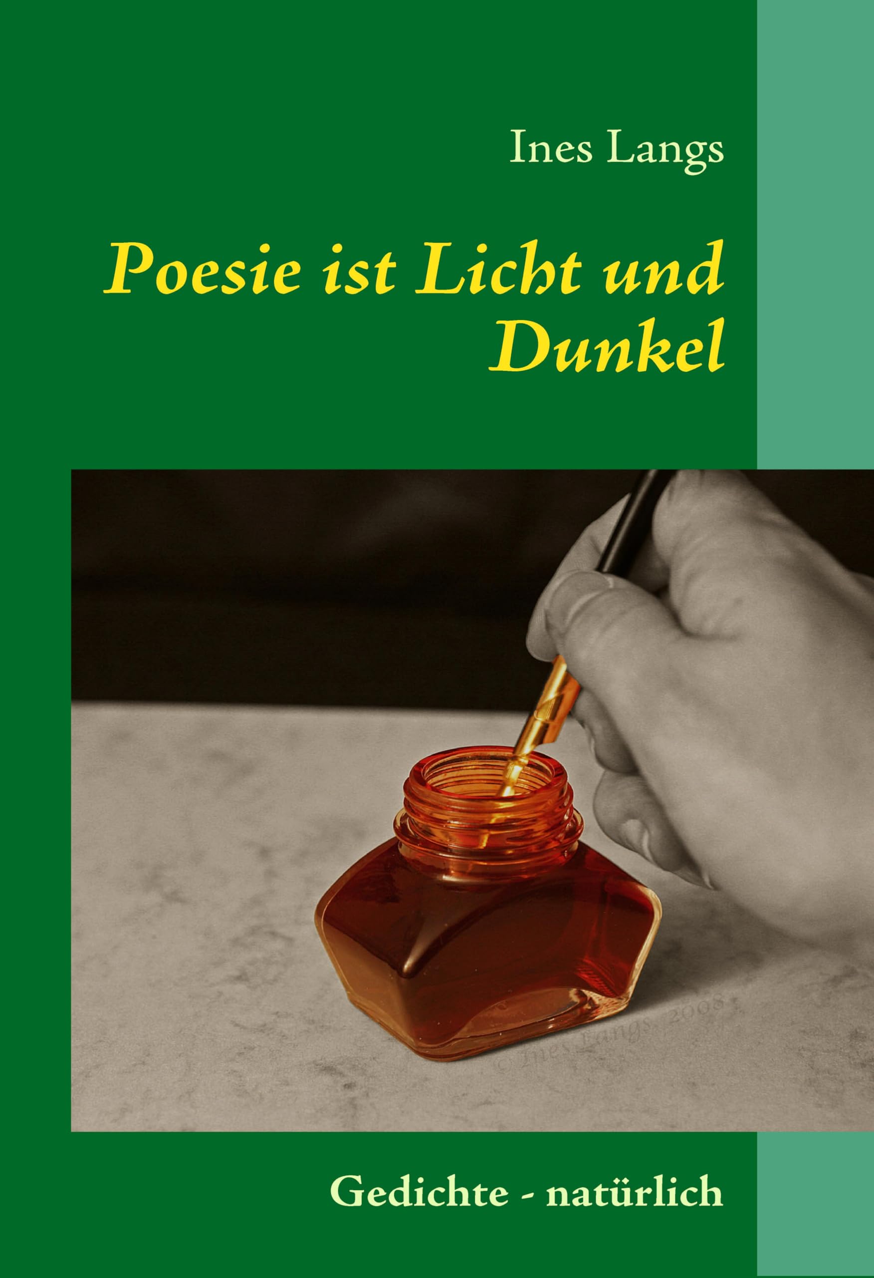 Poesie ist Licht und Dunkel: Gedichte – natürlich Poetry