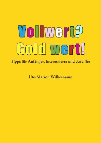 Vollwert? Gold Wert! Leisure, Home & Garden