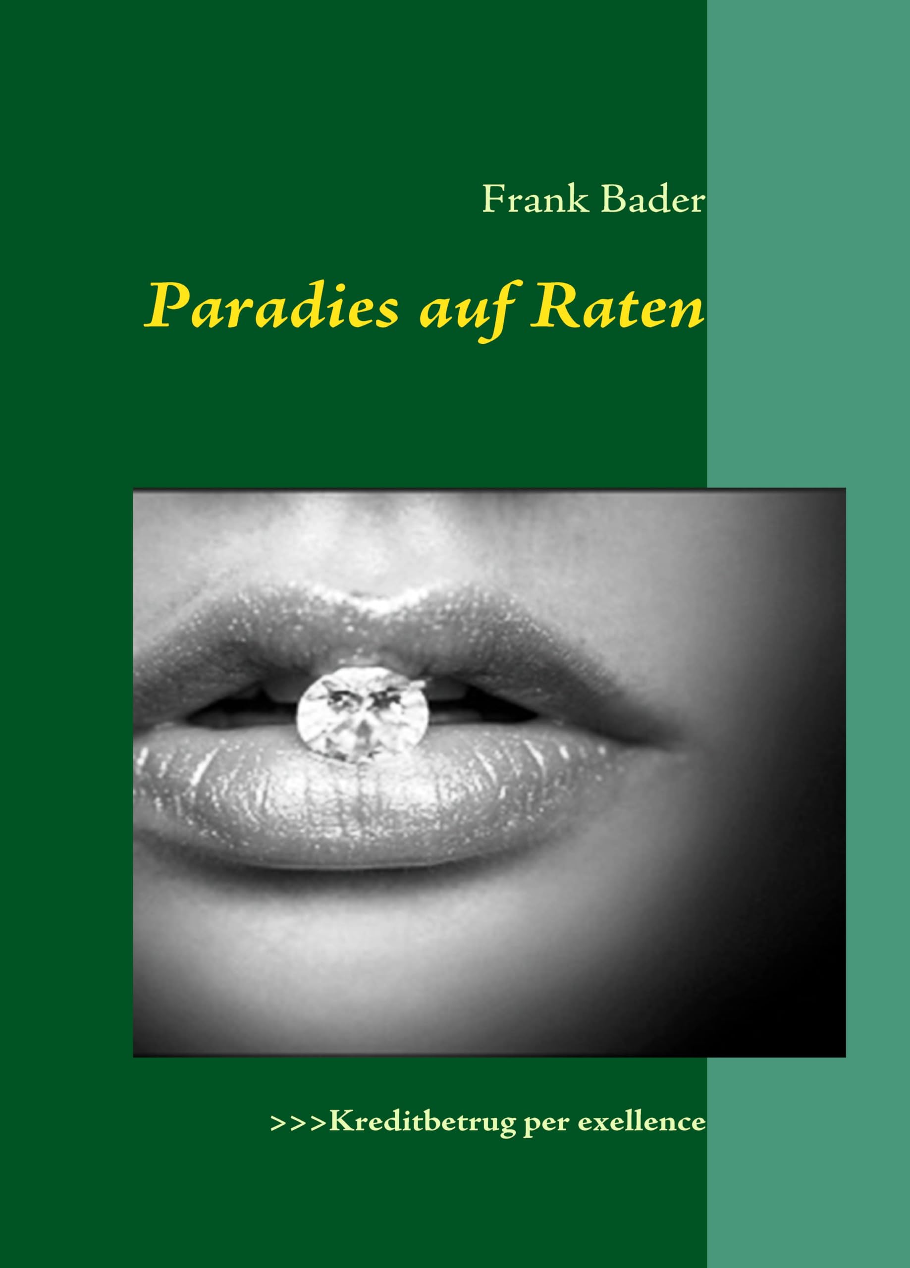 Paradies auf Raten: Kreditbetrug - packender Tatsachenroman um eine Flucht rund um den Erdball Personalities
