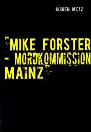 "Mike Forster - Mordkommission Mainz" Crime & Thrillers