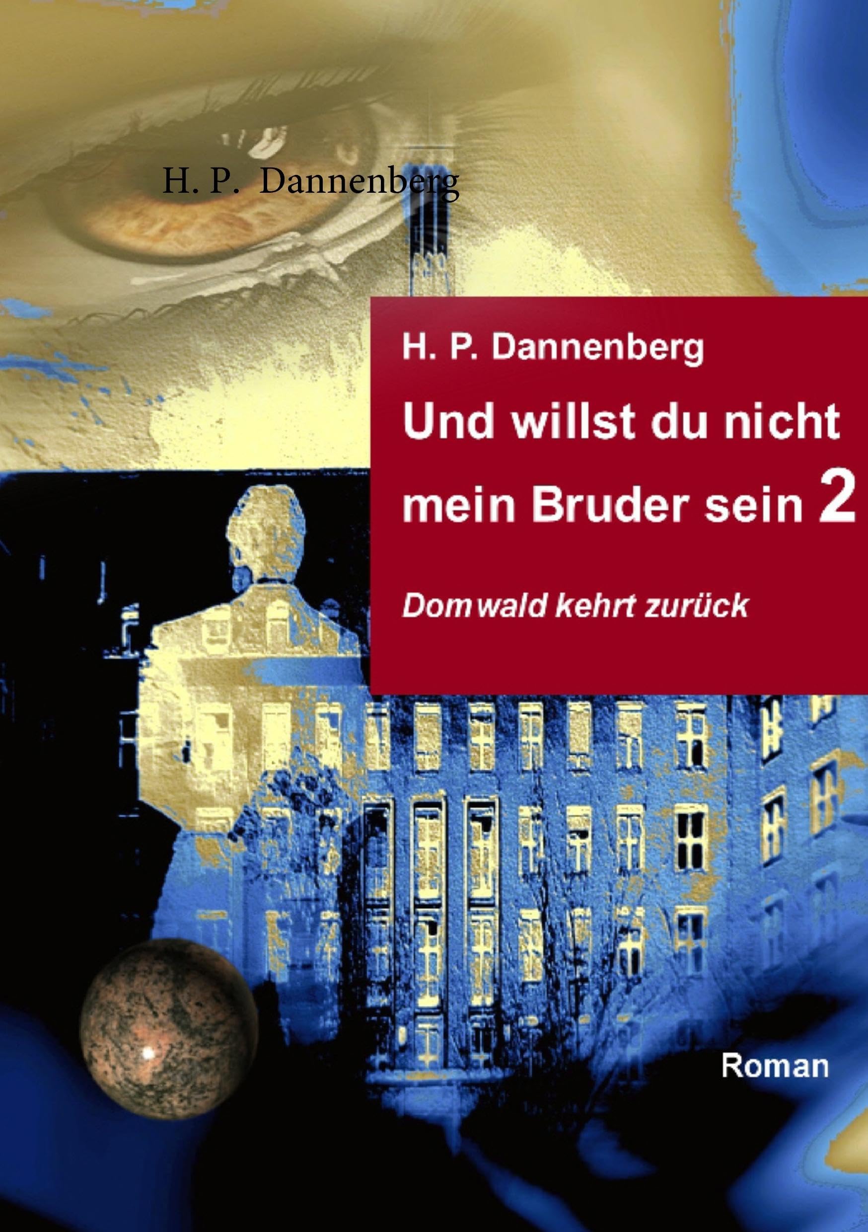 Und willst du nicht mein Bruder sein 2: Domwald kehrt zurück Contemporary literature
