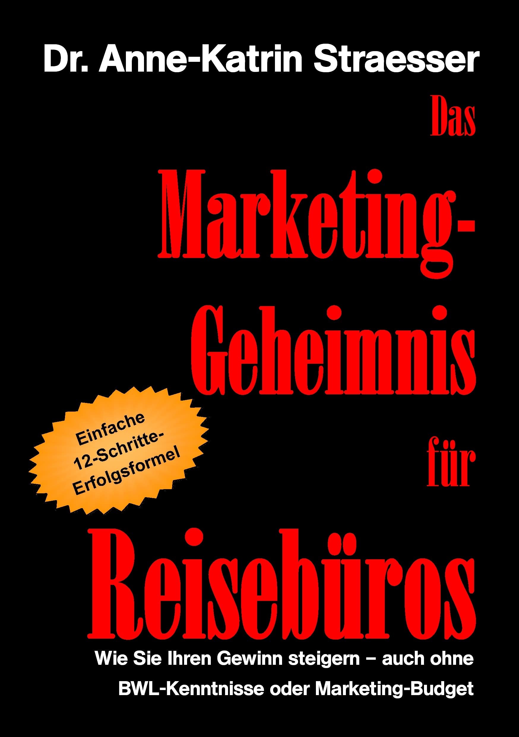 Das Marketing-Geheimnis für Reisebüros Business, Finance & Career