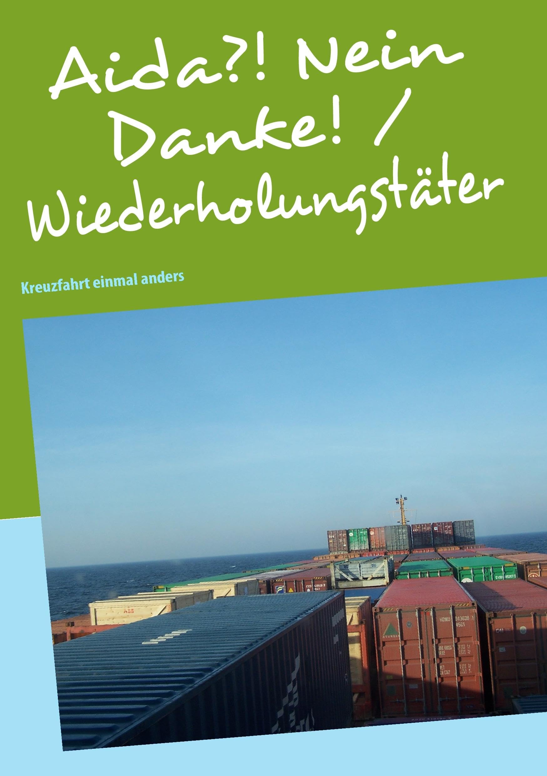 Aida?! Nein Danke! / Wiederholungstäter: Kreuzfahrt einmal anders Leisure, Home & Garden
