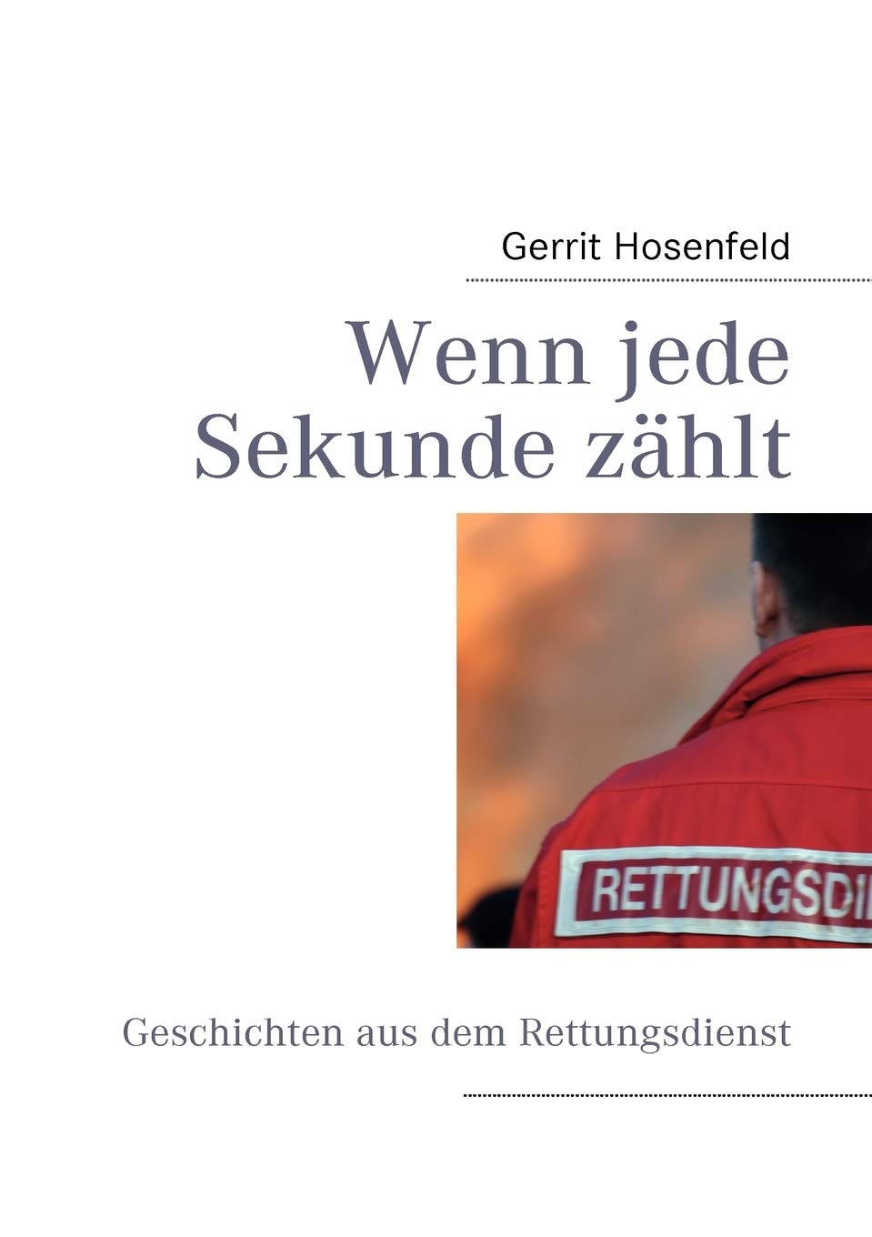 Wenn jede Sekunde zählt: Geschichten aus dem Rettungsdienst Historical Fiction