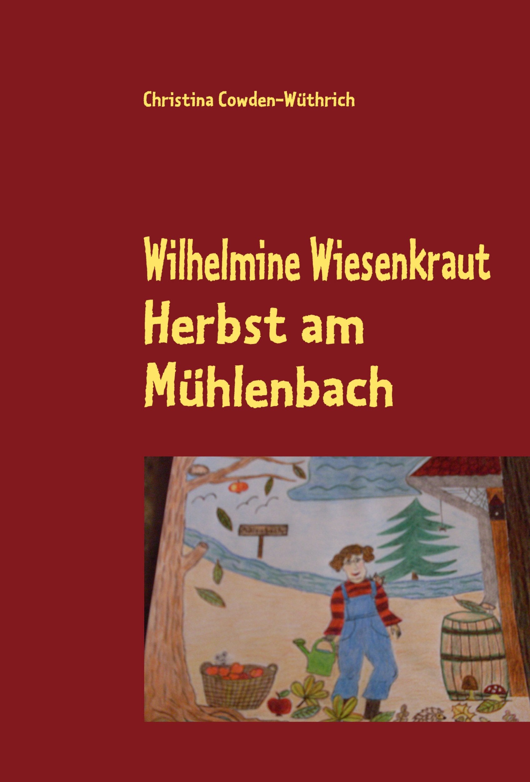 Wilhelmine Wiesenkraut - Herbst am Mühlenbach Novels & Short Stories