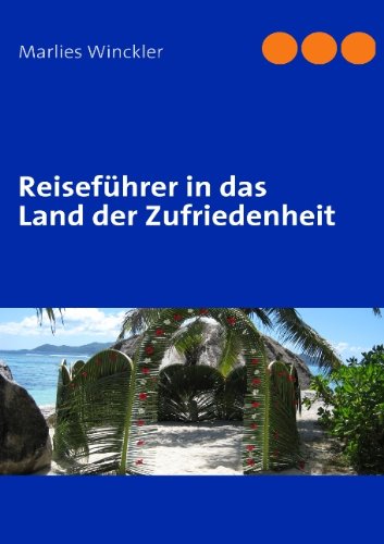 Reiseführer in das Land der Zufriedenheit Religion & Esotericism