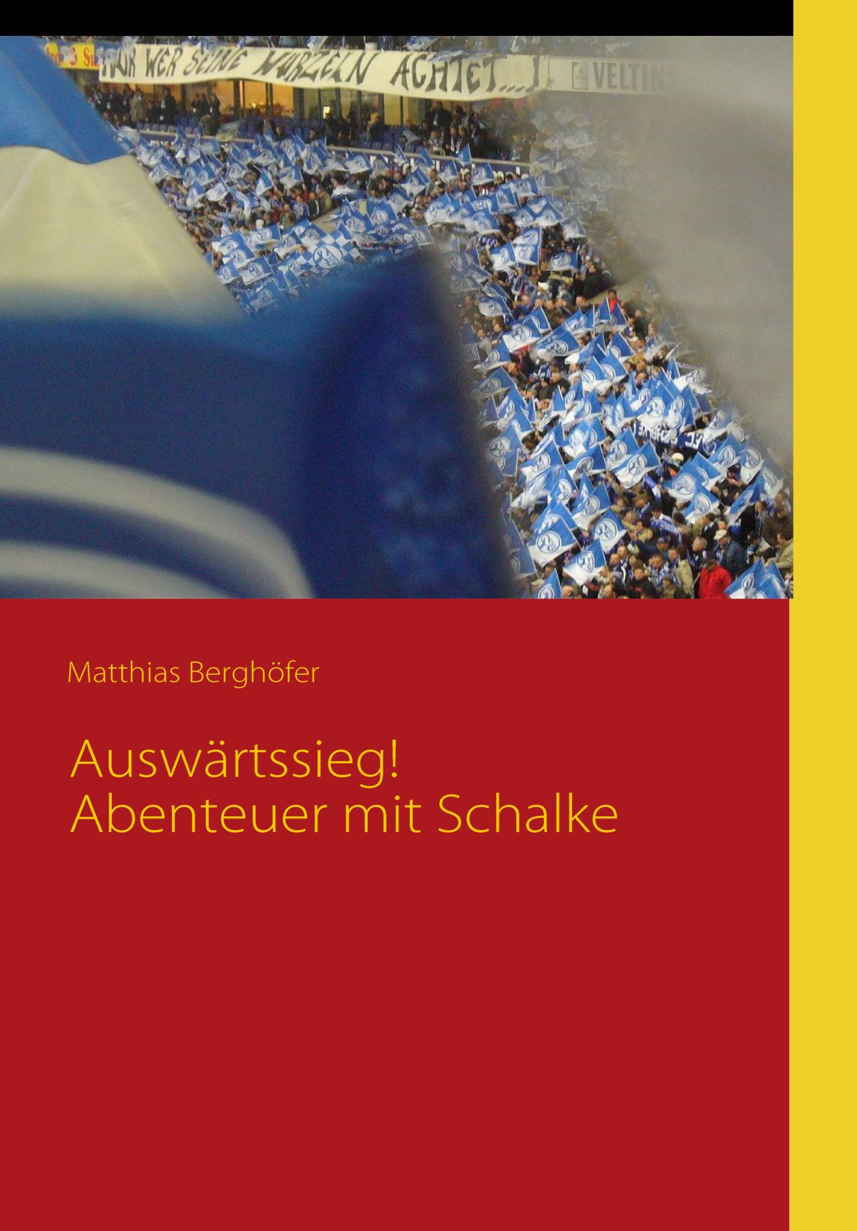 Auswrtssieg! Abenteuer Mit Schalke Essays & Short Stories