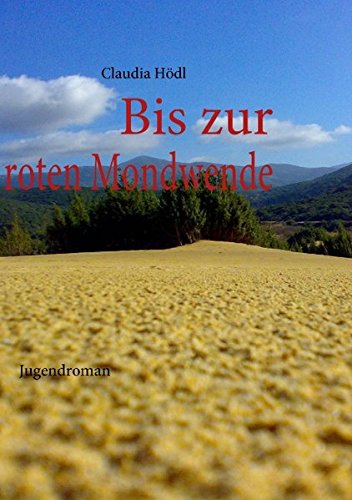 Bis zur roten Mondwende: Jugendroman Fantasy & Sci-Fi