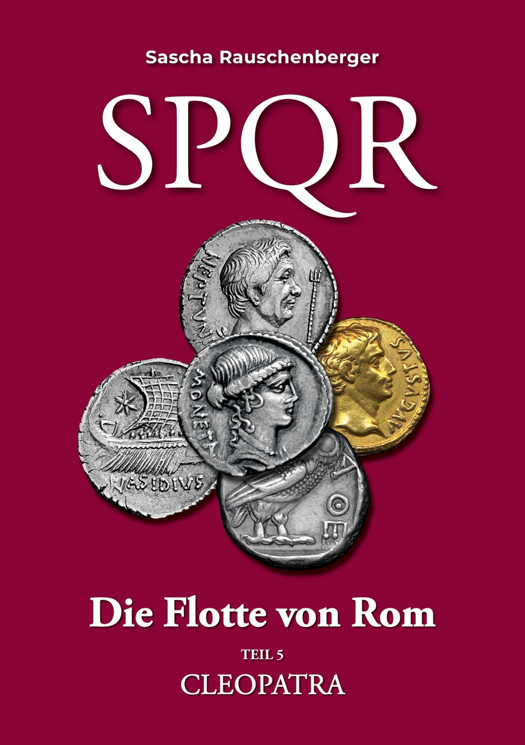 SPQR Die Flotte von Rom: Teil 5 CLEOPATRA Action & Adventure