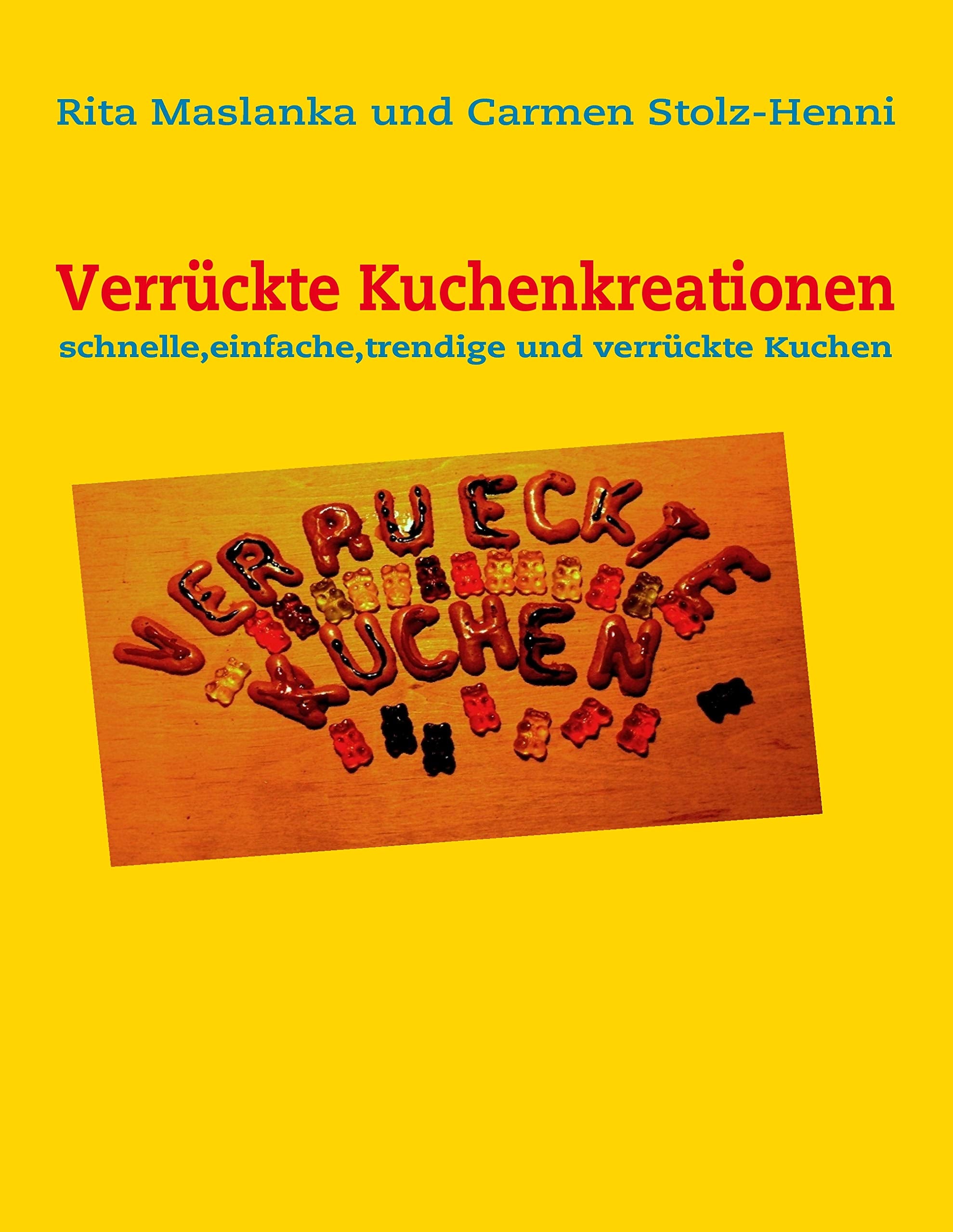 Verrückte Kuchenkreationen book