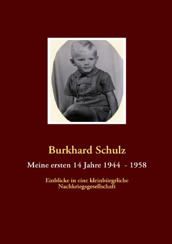 Meine Ersten 14 Jahre 1944 - 1958 book