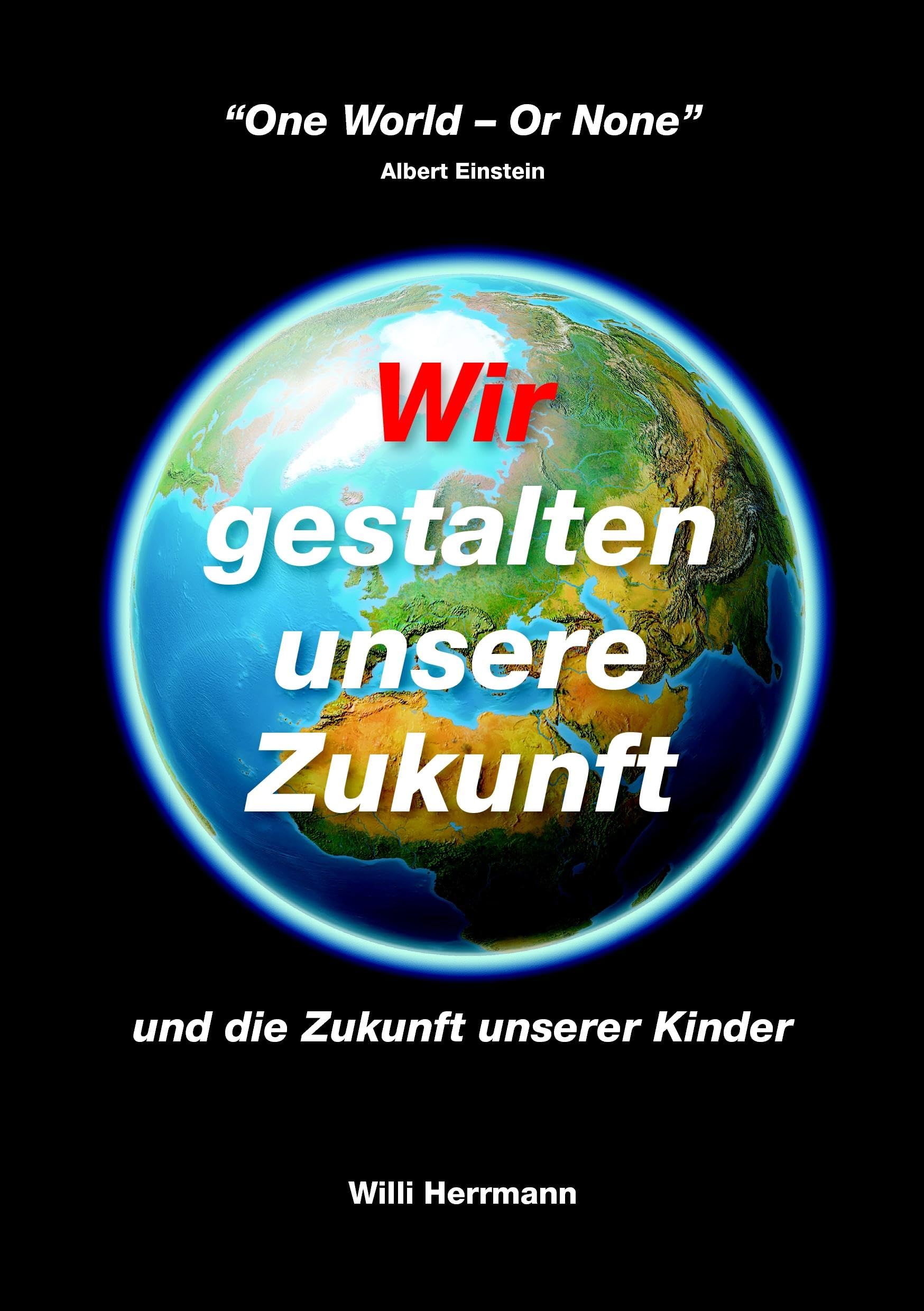 Wir gestalten unsere Zukunft: und die Zukunft unserer Kinder Politics & History