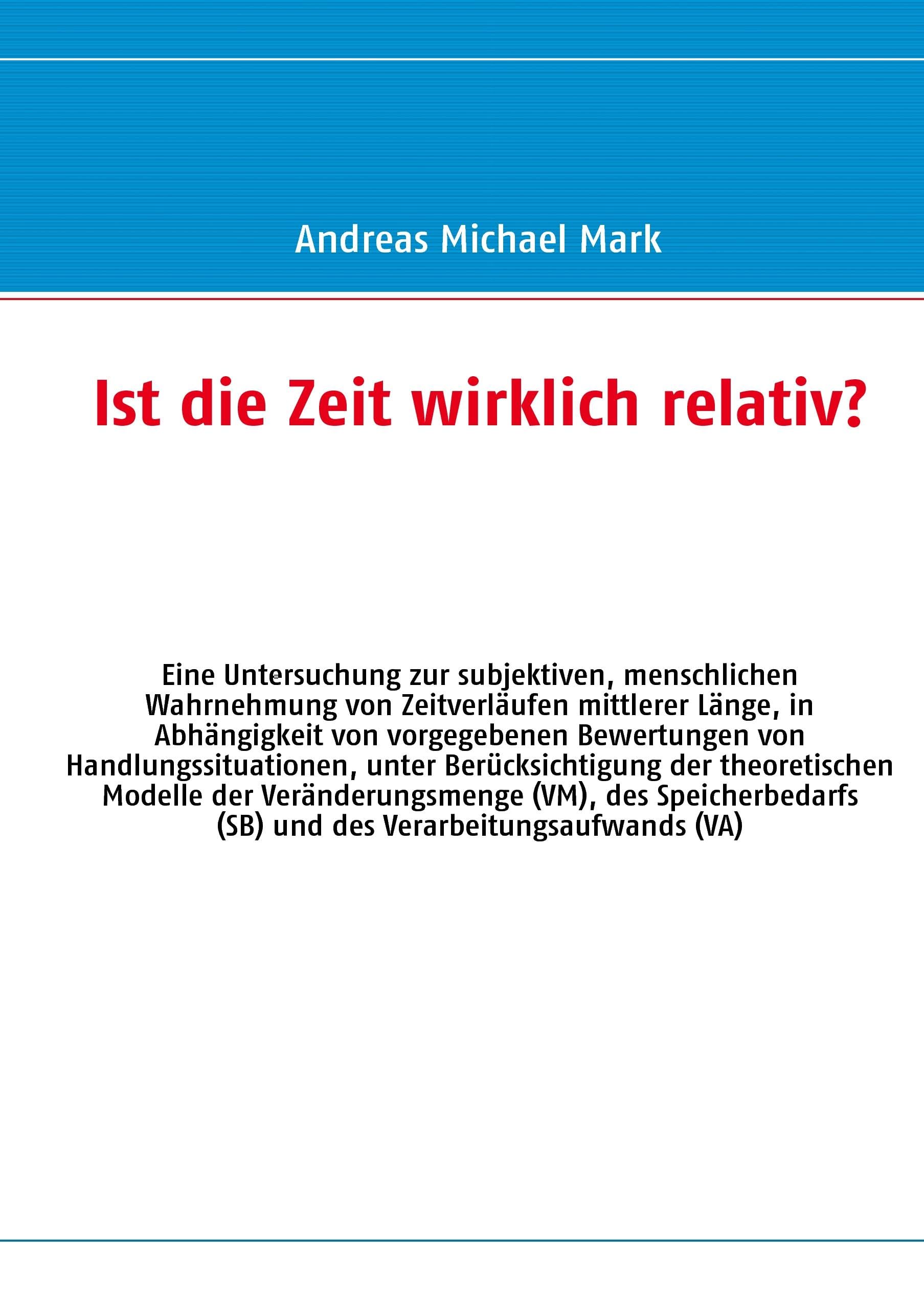 Ist die Zeit wirklich relativ?: Eine Untersuchung zur subjektiven, menschlichen Wahrnehmung von Zeitverläufen mittlerer Länge, in Abhängigkeit von vorgegebenen Bewertungen von Handlungssituationen Medicine