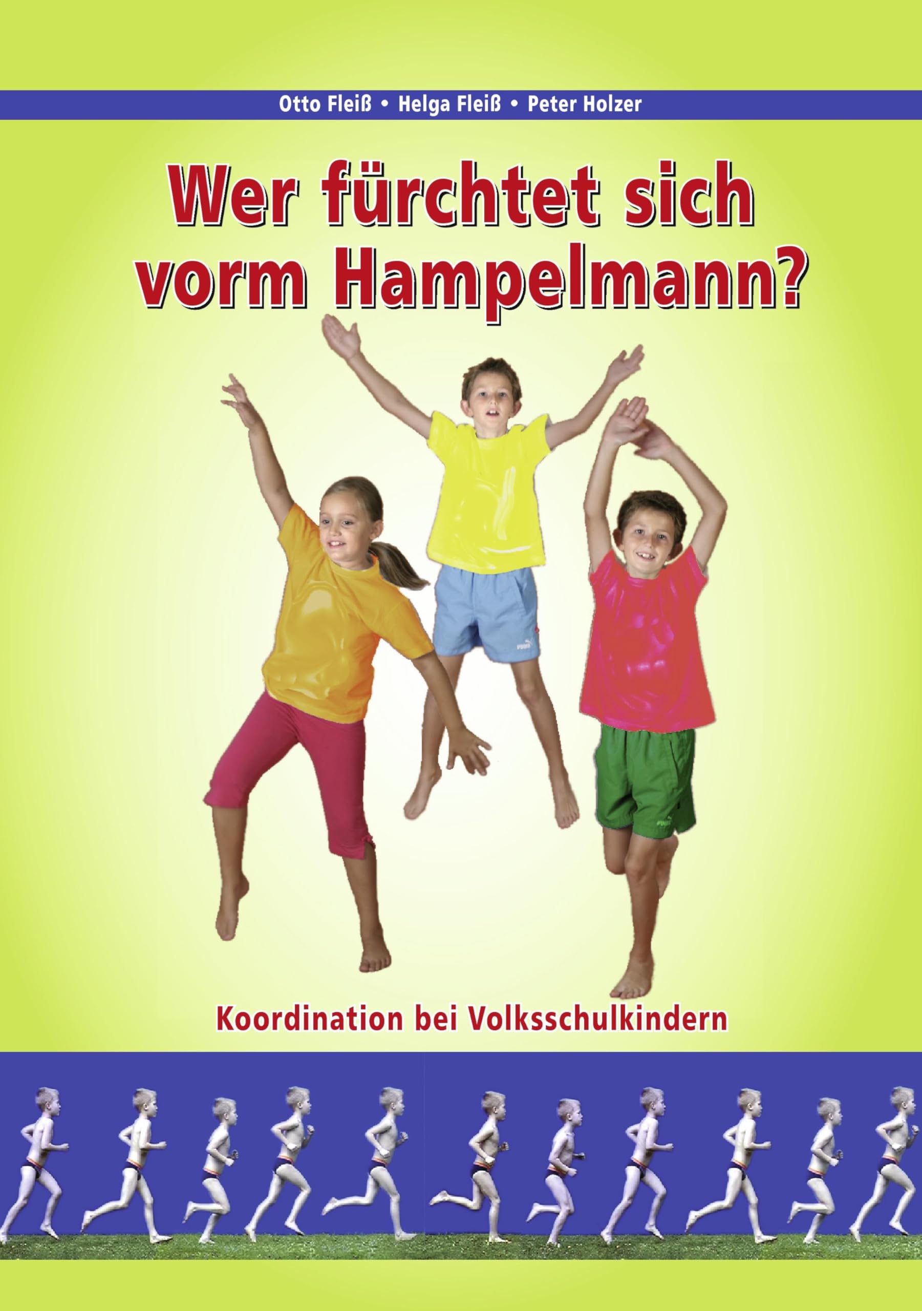 Koordination bei Volksschulkindern: Koordinations-Screening bei verschiedenen Testbewegungen im Bereich der Grundmotorik Parents & Children
