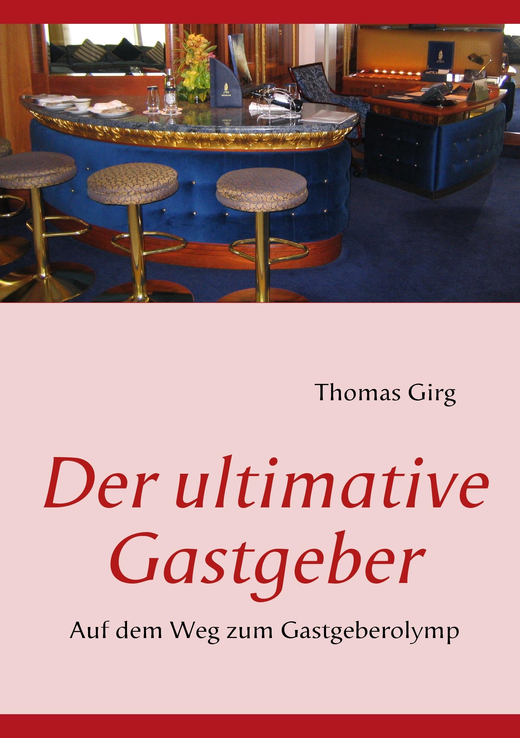 Der ultimative Gastgeber: Auf dem Weg zum Gastgeberolymp Self-help