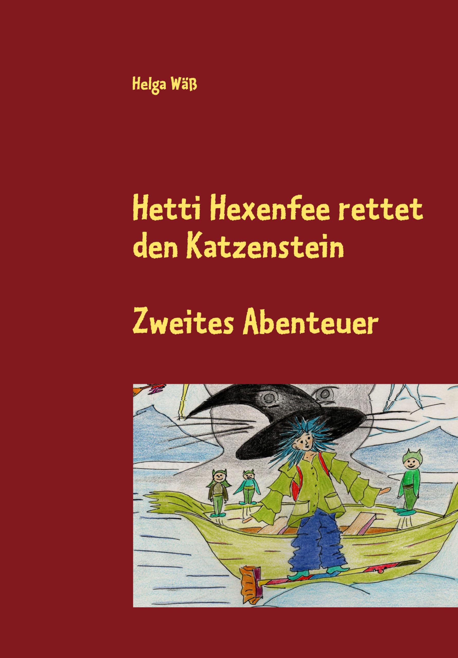 Hetti Hexenfee rettet den Katzenstein - Band 2: Eine Geschichte aus Hexenstadt Novels & Short Stories