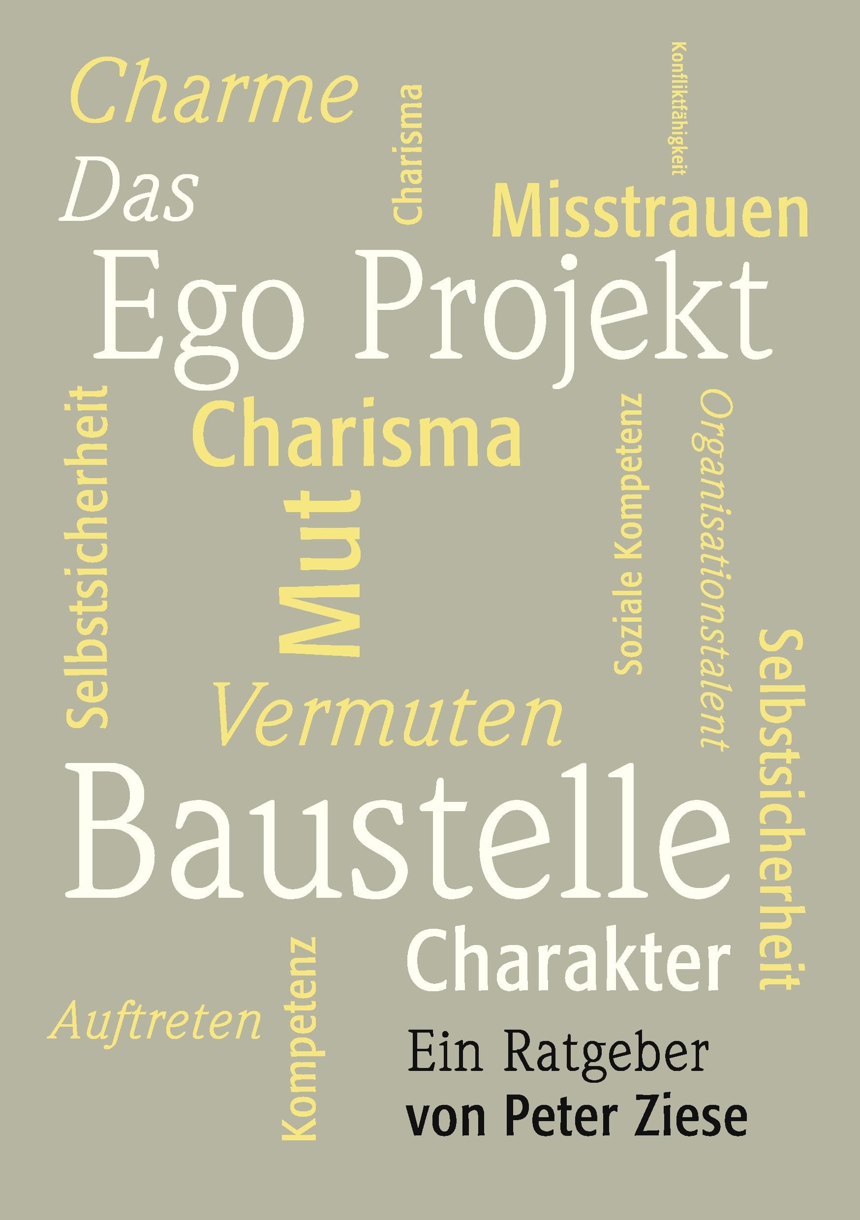 Das Ego Projekt: Baustelle Charakter Ein Ratgeber Lifestyle