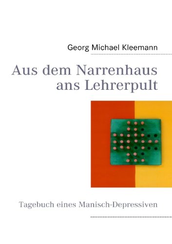 Aus dem Narrenhaus ans Lehrerpult Memories