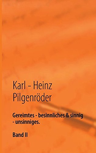 Gereimtes - besinnliches & sinnig - unsinniges.: Gedichte II. Band Poetry