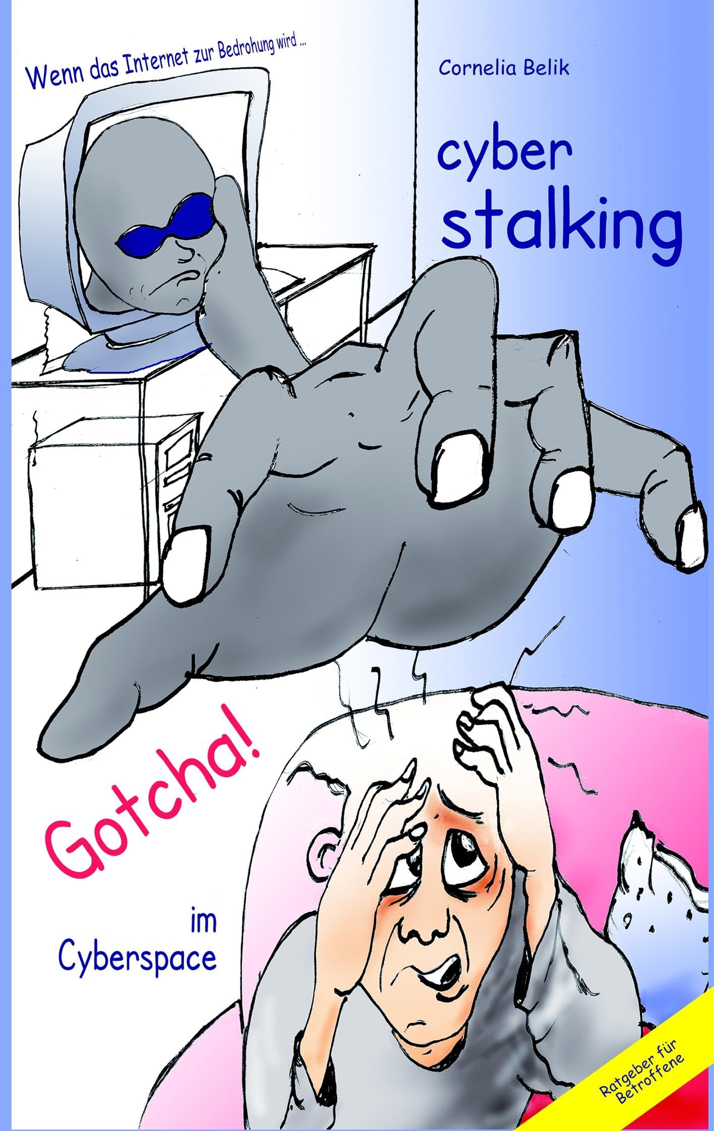 Cyberstalking - Gotcha! im Cyberspace Business, Finance & Career Books