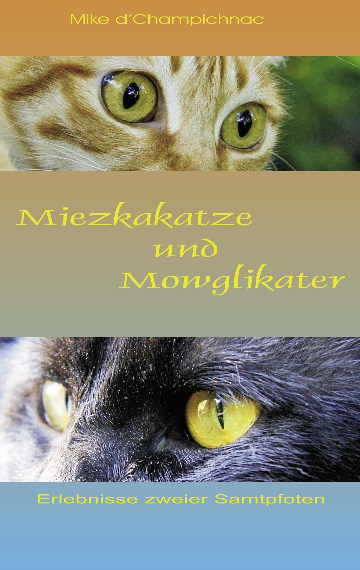 Miezkakatze und Mowglikater: Erlebnisse zweier Samtpfoten Contemporary literature