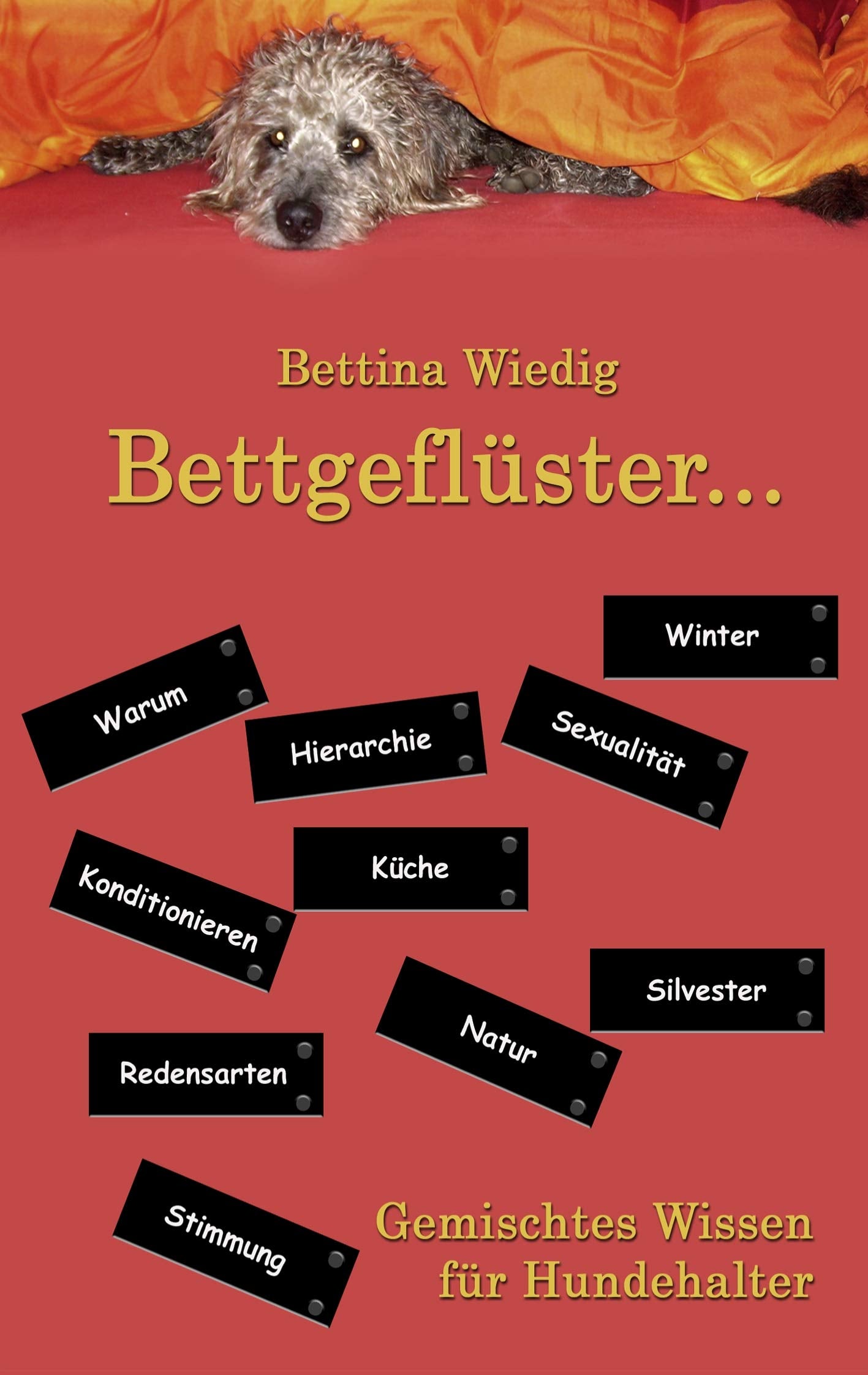 Bettgeflüster ...: Gemischtes Wissen für Hundehalter Pets
