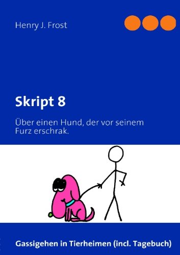 Skript 8 - Gassigehen in Tierheimen (incl. Tagebuch für Ihre Spaziergänge) Business & Technology