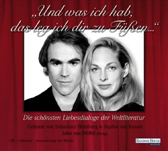 "Und was ich hab, das leg ich dir zu Füßen...": Die schönsten Liebesdialoge der Weltliteratur Poetry