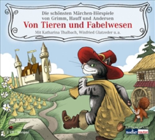 Von Tieren und Fabelwesen: Die schönsten Märchen-Hörspiele von Grimm, Hauff und Andersen Fairy Tales & Legends