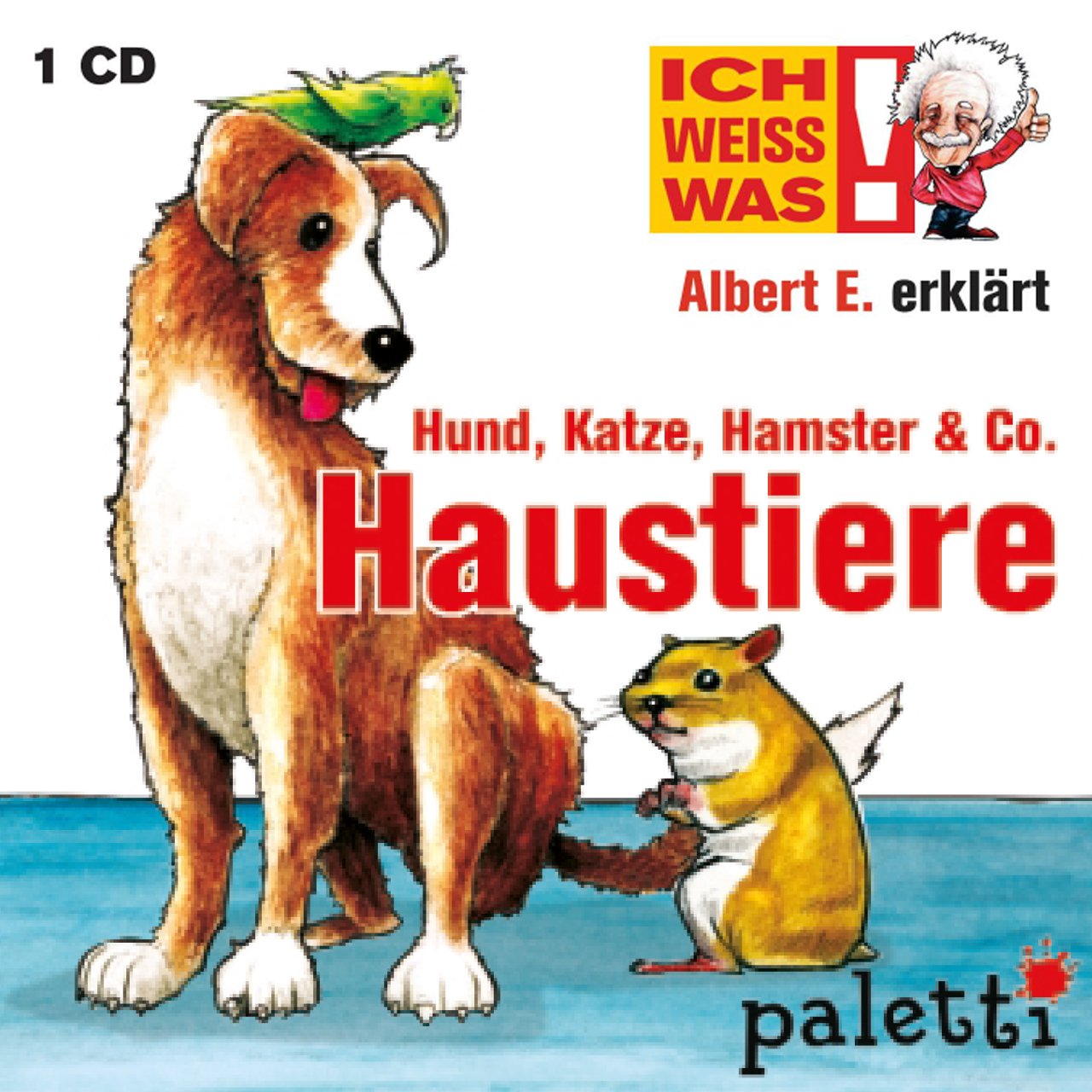 Ich weiss was! Albert E. erklärt Haustiere Hund, Katze, Hamster & Co. Kinder CD Hörbuch Wissens CD Music