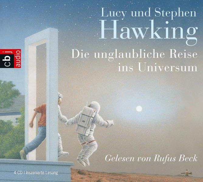 Die unglaubliche Reise ins Universum: Gekürzte, inszenierte Lesung (Die "Universum"-Reihe (Kinderbücher), Band 2) Novels & Short Stories