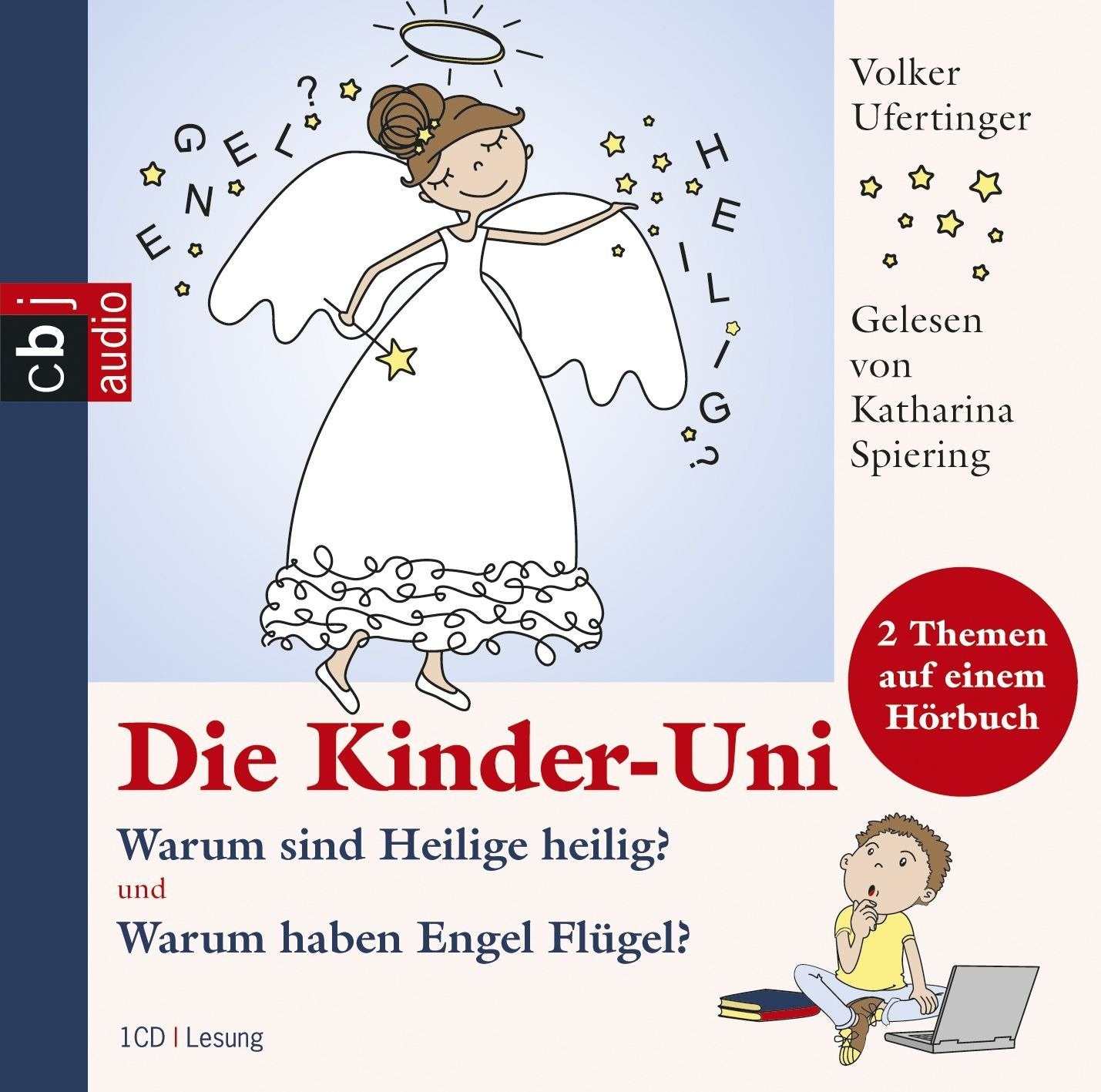 Die Kinder-Uni - Warum sind Heilige heilig? und Warum haben Engel Flügel?: Gekürzte Lesung mit Musik. 2 Themen auf einem Hörbuch Non-fiction