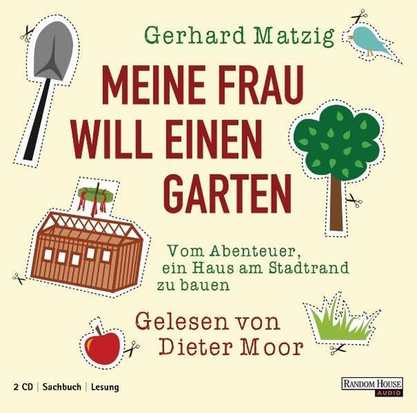 Meine Frau will einen Garten: Vom Abenteuer, ein Haus am Stadtrand zu bauen: Vom Abenteuer, ein Haus am Stadtrand zu bauen. Gekürzte Lesung Books