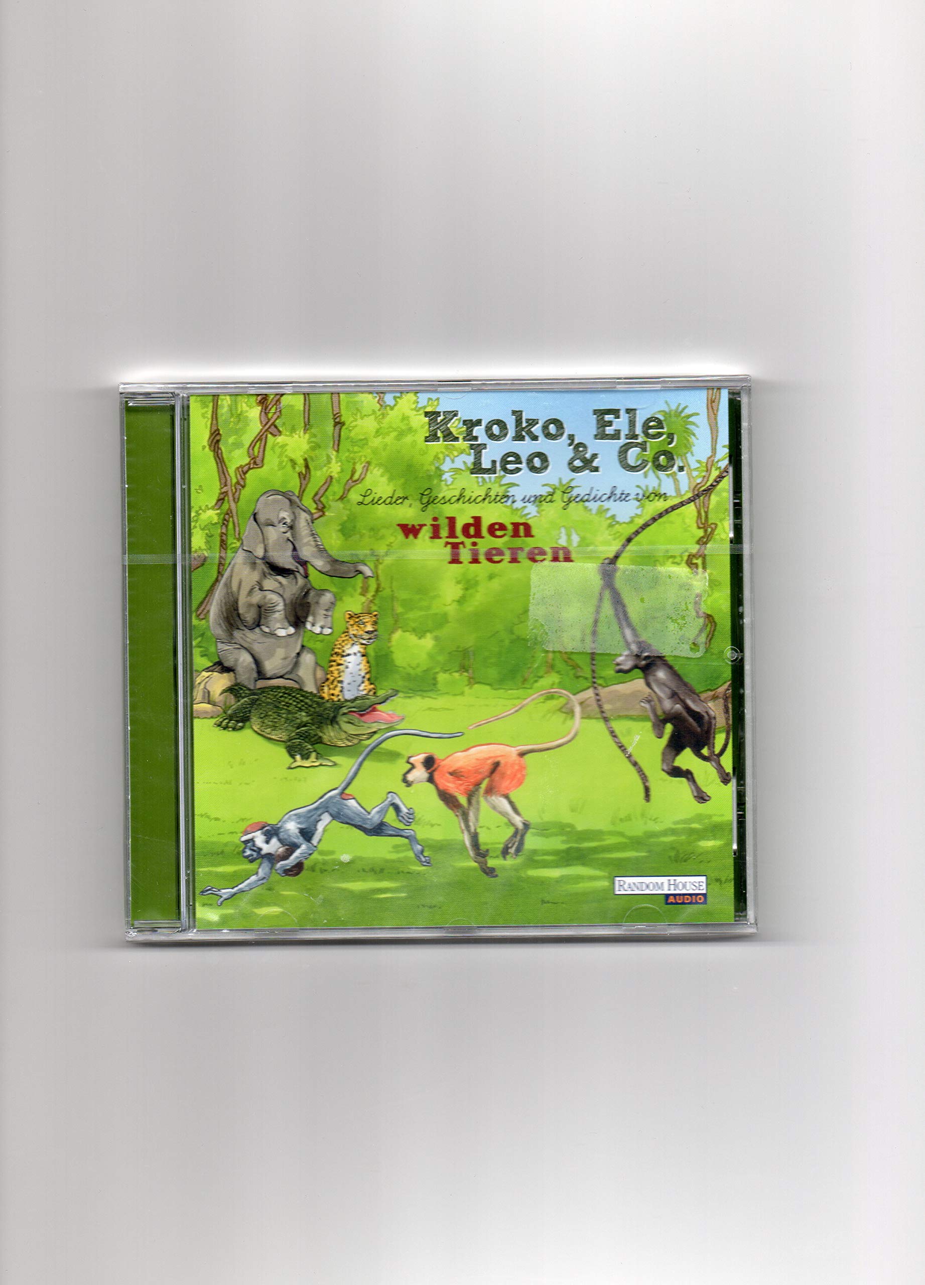 Kroko, Ele, Leo & Co. Lieder, Geschichten und Gedichte von wilden Tieren Books
