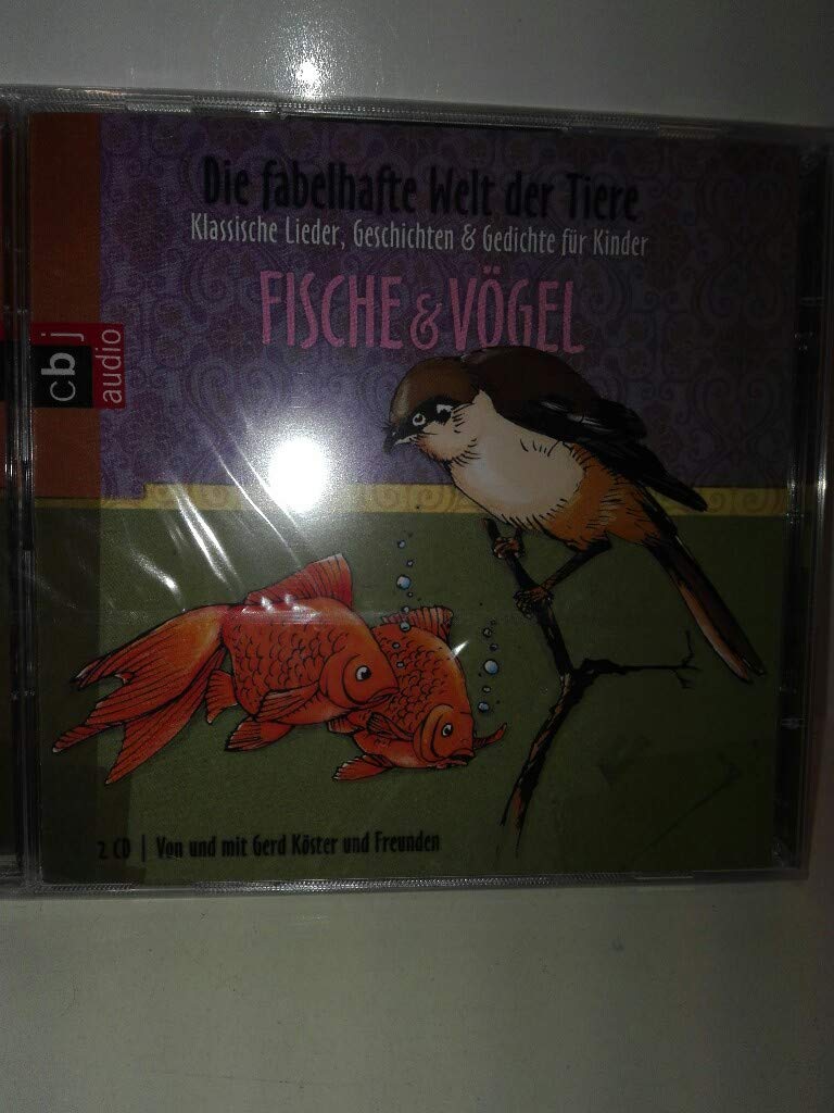 Die fabelhafte Welt der Tiere - Fische & Vögel: Klassische Lieder, Geschichten & Gedichte für Kinder Novels & Short Stories