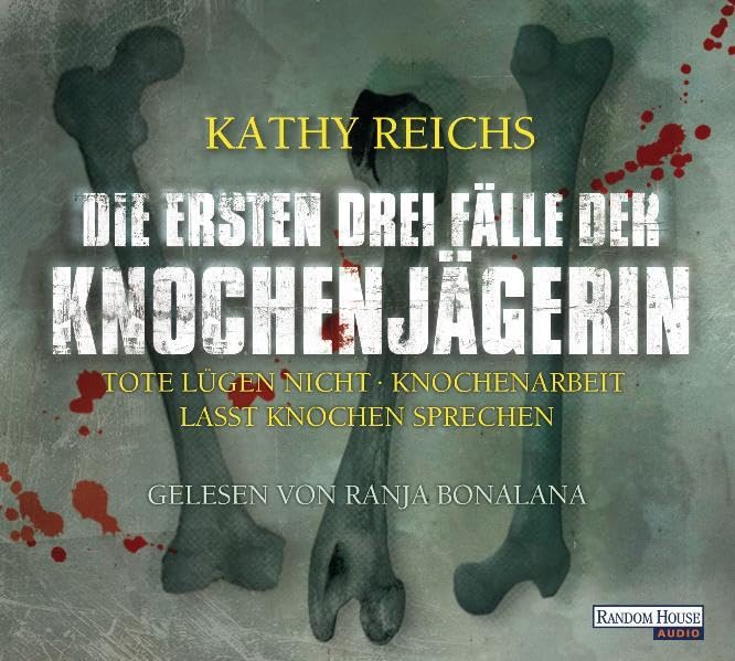 Die ersten drei Fälle der Knochenjägerin: "Tote lügen nicht" / "Knochenarbeit" / "Lasst Knochen sprechen" Contemporary literature