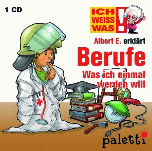 Ich weiss was! Albert E. erklärt Berufe: Was ich einmal werden will Kinder Wissens CD Hörbuch Books