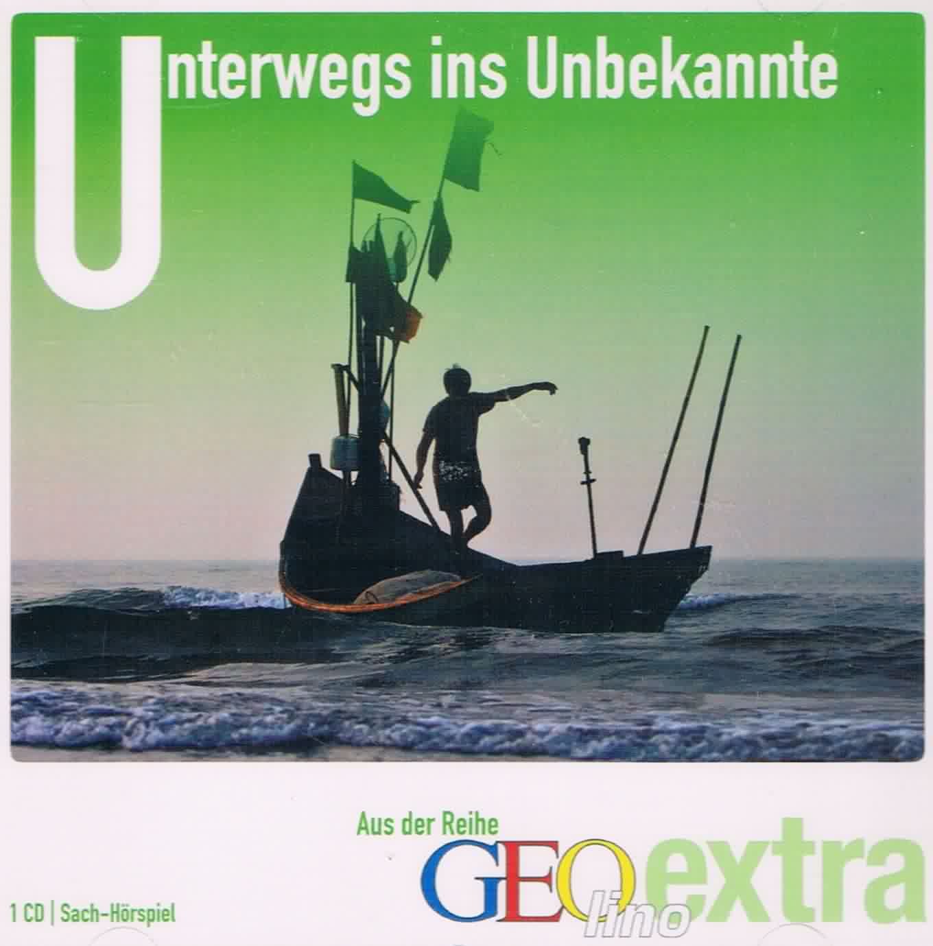 Unterwegs ins Unbekannte / Aus der Reihe GEOlino extra Books