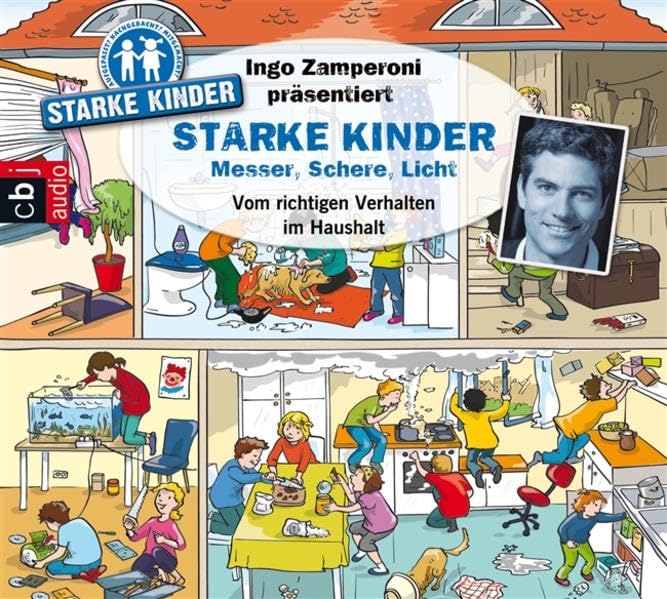 Ingo Zamperoni präsentiert: Starke Kinder: Messer, Schere, Licht – Vom richtigen Verhalten im Haushalt: Hörspiel Non-fiction