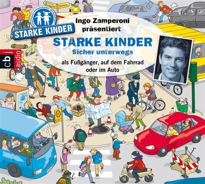 Ingo Zamperoni präsentiert: Starke Kinder: Sicher unterwegs – als Fußgänger, auf dem Fahrrad oder im Auto: Hörspiel Non-fiction