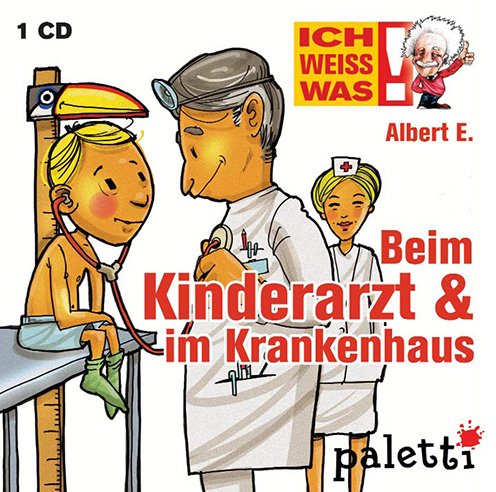 Ich weiss was! Albert E. erklärt Beim Kinderarzt & im Krankenhaus Kinder Wissens CD Hörbuch Books
