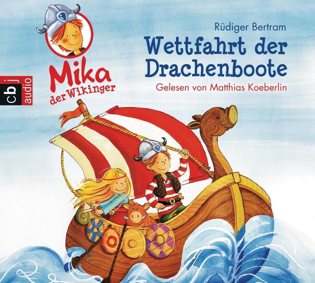 Mika, der Wikinger - Wettfahrt der Drachenboote: Band 1 (Die Mika der Wikinger-Reihe, Band 1) Novels & Short Stories