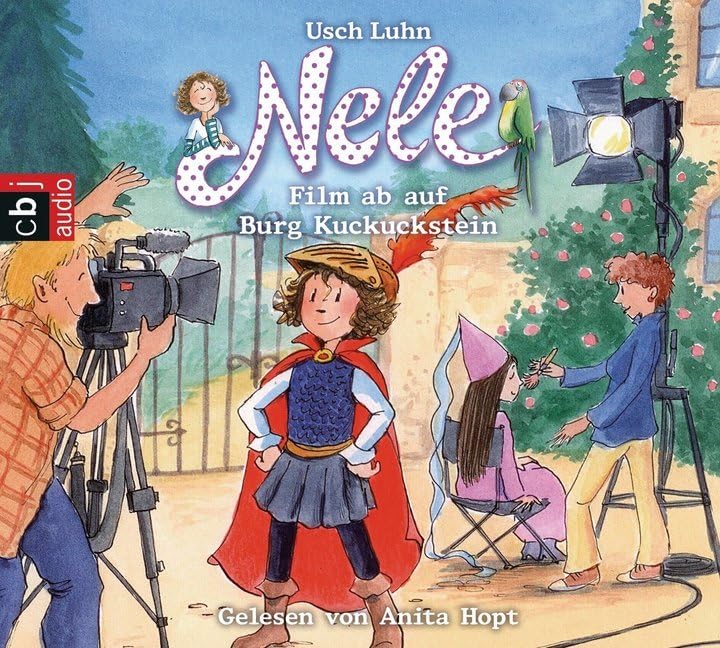Nele - Film ab auf Burg Kuckuckstein: ungekürzte Lesung (Nele - Die Erzählbände, Band 12) Novels & Short Stories